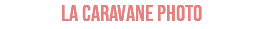 LA CARAVANE PHOTO